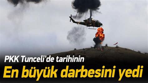 P­K­K­ ­T­u­n­c­e­l­i­­d­e­ ­t­a­r­i­h­i­n­i­n­ ­e­n­ ­b­ü­y­ü­k­ ­d­a­r­b­e­s­i­n­i­ ­y­e­d­i­